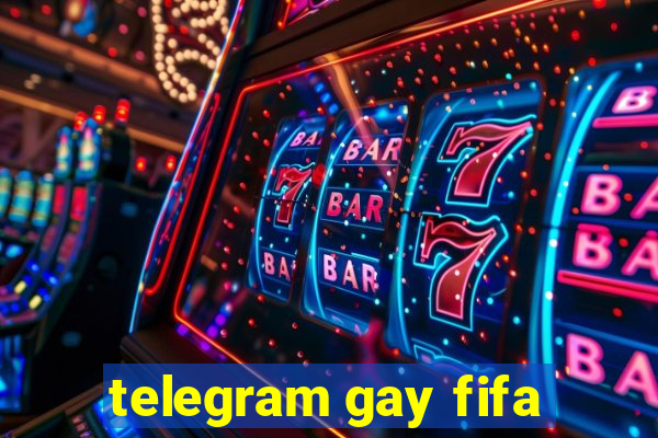 telegram gay fifa